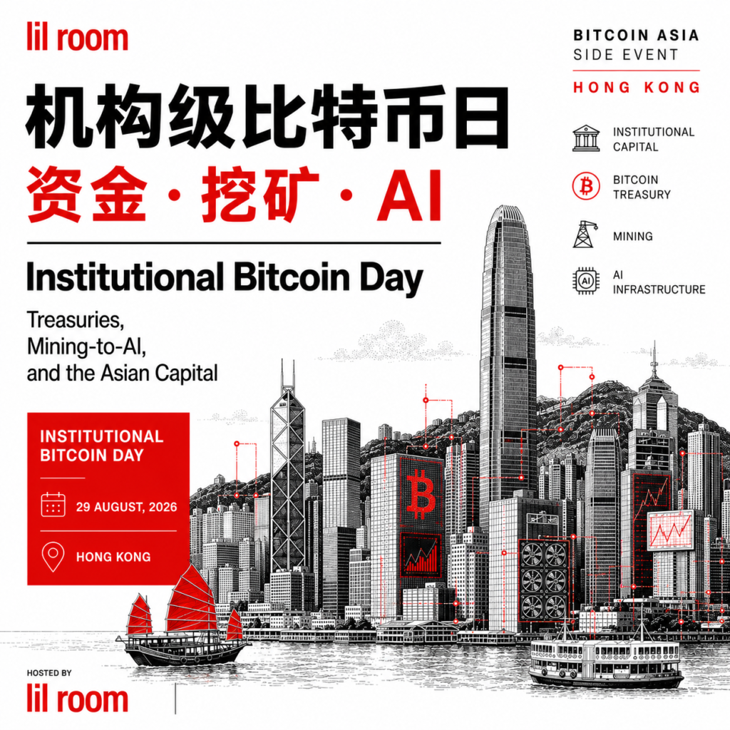 Institutional Bitcoin Day: Treasuries, Mining-to-AI, and the Asian Capital | Hong Kong | 🗓 29th Augest | During BTC Asia.
