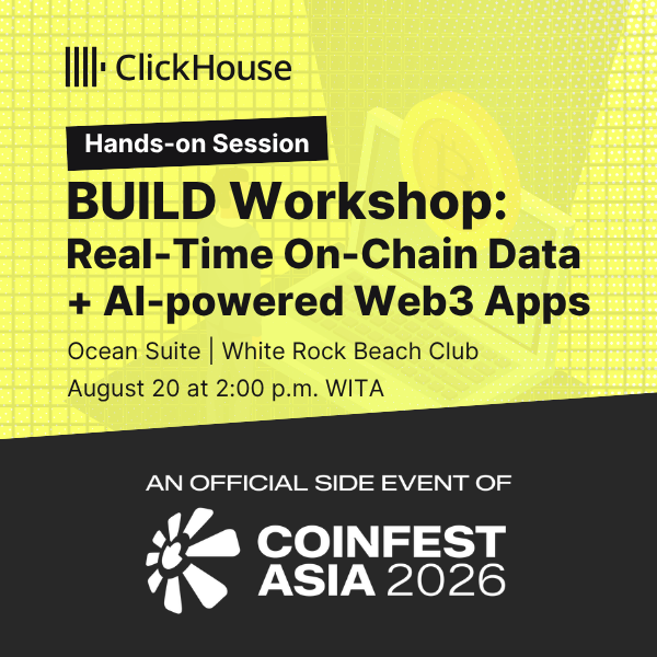 ClickHouse BUILD Workshop: Real-Time On-Chain Data Platform + AI-powered Web3 Apps