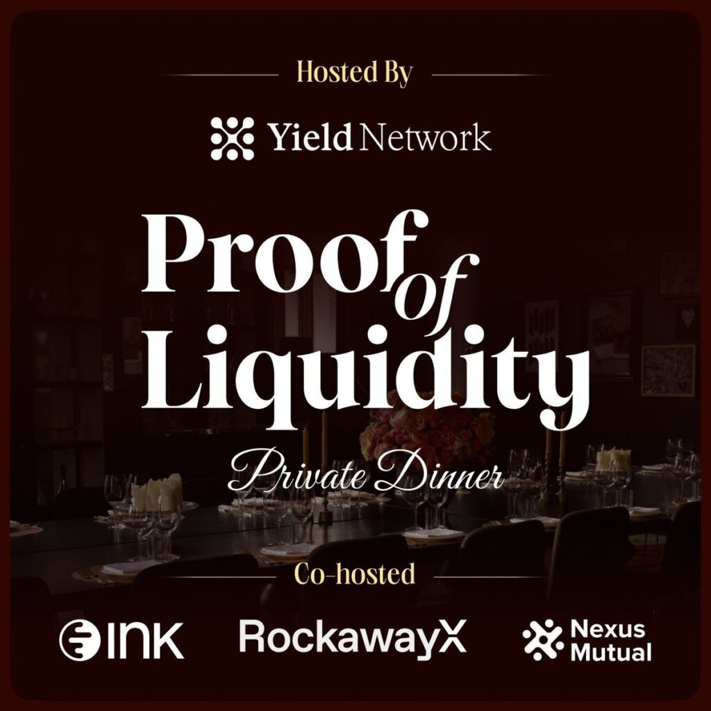 Proof Of Liquidity: VIP Dinner by Yield Network, Ink Chain, RockawayX, and Nexus Mutual