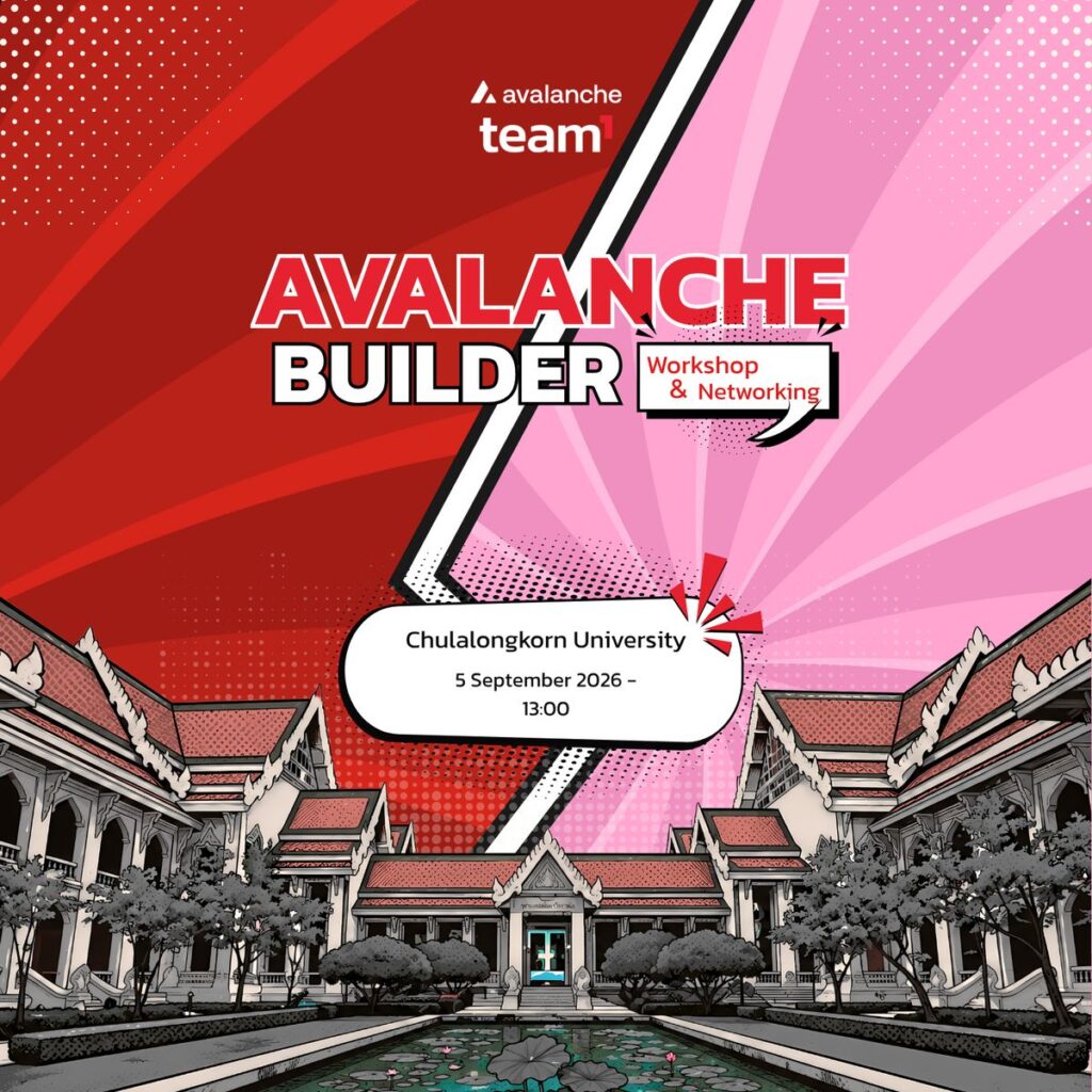 Team1 x Chula: Avalanche Builder Workshop & Networking